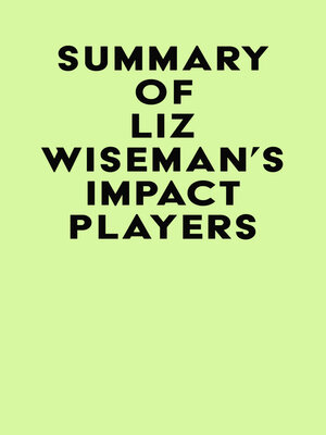 cover image of Summary of Liz Wiseman's Impact Players